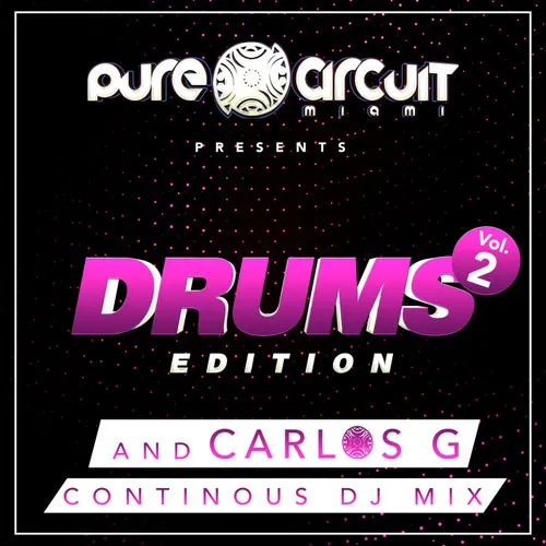 DJ Carlos G - Pure Circuit Miami Vol. 2 (Drums Edition) - 2020 cover image