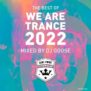 DJ GOOSE - The Best Of We Are Trance 2022 - 2022 cover image