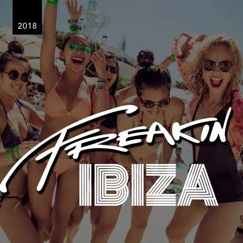 DJ Ides - Freakin Ibiza 2018 - 2018 cover image