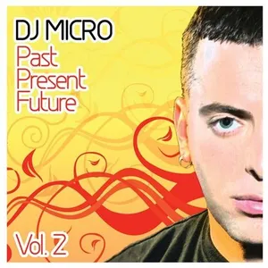 DJ Micro - Past Present Future Vol. 2 - 2007 cover image
