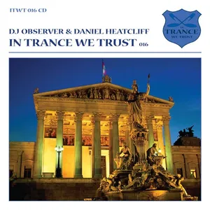 DJ Observer & Daniel Heatcliff - In Trance We Trust 016 - 2010 cover image