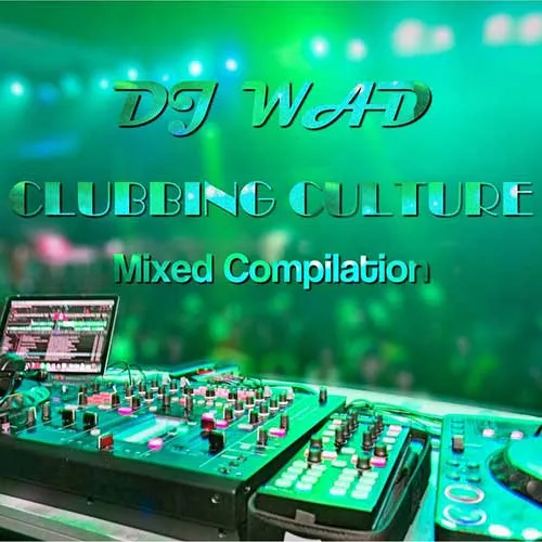DJ Wad - Clubbing Culture - 2016 cover image