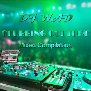 DJ Wad - Clubbing Culture - 2016 cover image