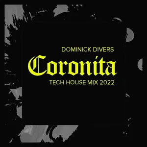Dominick Divers - Coronita - Tech House Mix 2022 - 2022 cover image