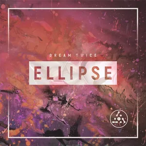 Dream Twice - Ellipse - 2018 cover image