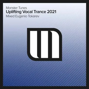 Eugenio Tokarev - Monster Tunes - Uplifting Vocal Trance 2021 - 2021 cover image