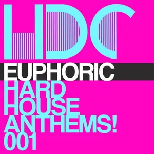 Euphoric Hard House Anthems! Vol. 1 - 2021 cover image