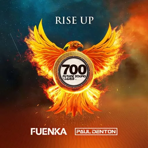 Fuenka & Paul Denton - Future Sound Of Egypt 700 - Rise Up - 2021 cover image