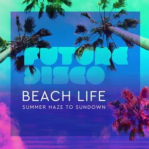 Future Disco - Beach Life 2.0 - 2018 cover image