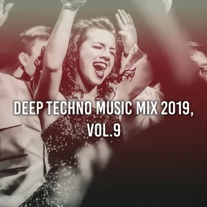 Gerti Prenjasi - Deep Techno Music Mix 2019 Vol. 9 - 2019 cover image