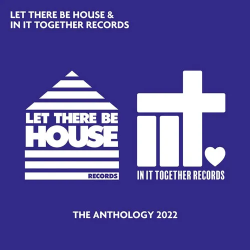 Glen Horsborough & In It Together - Let There Be House & In It Together Records - The Anthology 2022 - 2022 cover image