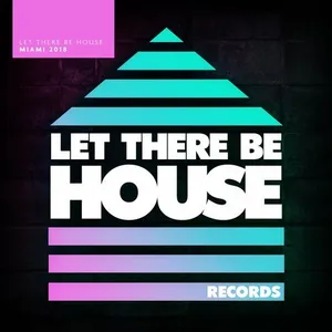 Glen Horsborough - Let There Be House - Miami 2018 - 2018 cover image