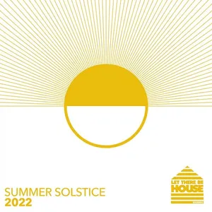 Glen Horsborough - Let There Be House - Summer Solstice 2022 - 2022 cover image