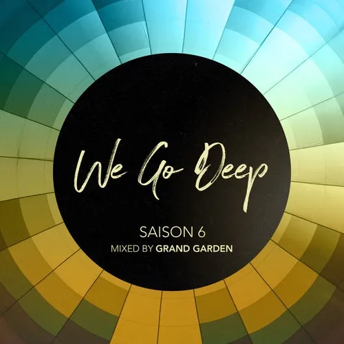 Grand Garden - We Go Deep - Saison 6 - 2022 cover image