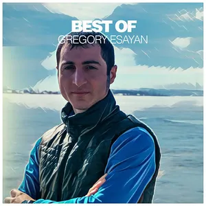 Gregory Esayan - Best Of Gregory Esayan - 2017 cover image