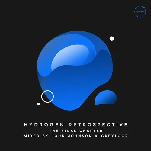 GreyLoop & John Johnson - Hydrogen Retrospective - The Final Chapter - 2018 cover image