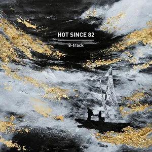 Hot Since 82 - 8-Track - 2019 cover image