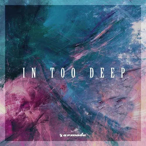 In Too Deep - Armada Music - 2017 cover image