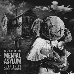 Indecent Noise - Tales From The Mental Asylum - Chapter 4 - 2017 cover image