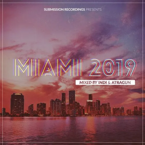 INDI, Atragun & Ramzi Benlakehal - Submission Recordings - Miami 2019 - 2019 cover image