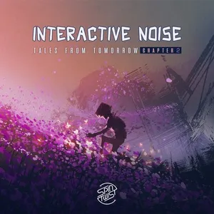 Interactive Noise - Tales From Tomorrow - Chapter 2 - 2019 cover image