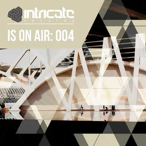 Intricate Is On Air 004 - 2018 cover image