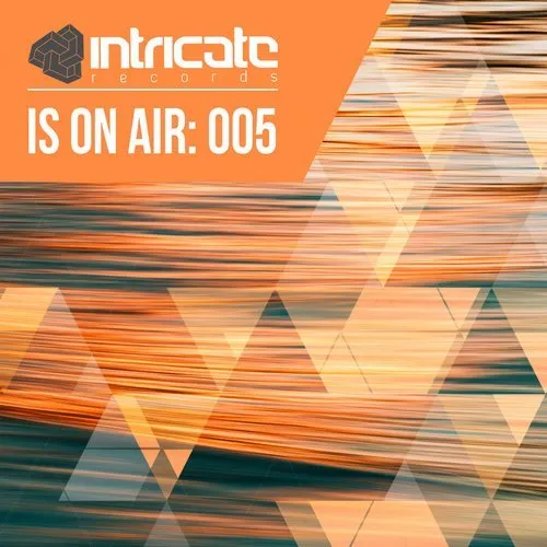Intricate Is On Air 005 - 2018 cover image