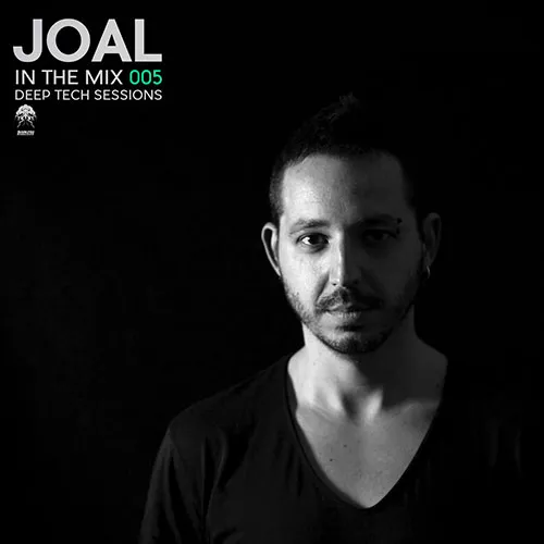 Joal - In The Mix 005 - Deep Tech Sessions - 2017 cover image