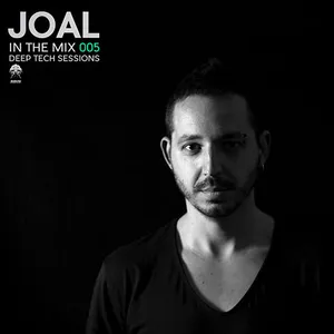 Joal - In The Mix 005 - Deep Tech Sessions - 2017 cover image