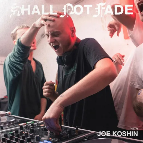 Joe Koshin - Shall Not Fade - 2022 cover image