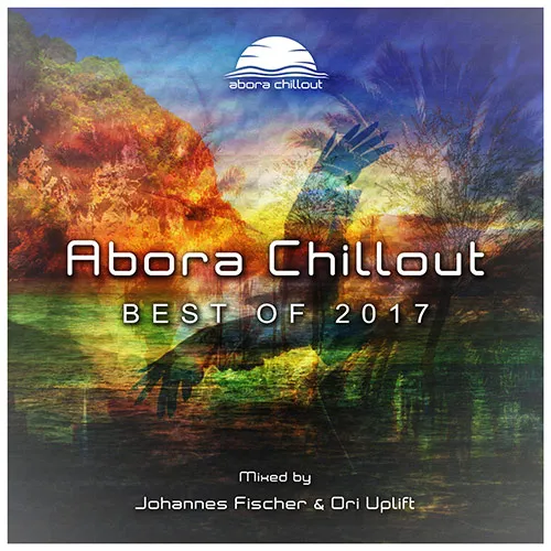 Johannes Fischer & Ori Uplift - Abora Chillout - Best Of 2017 - 2017 cover image