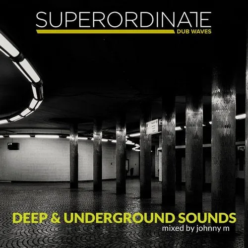 Johnny M - Superordinate Dub Waves - Deep And Underground Sounds - 2018 cover image