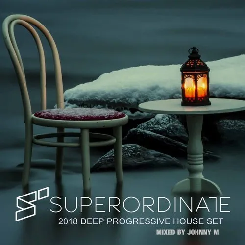 Johnny M - Superordinate Music - Deep Progressive House Set - 2018 cover image