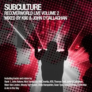 K90 & John O'Callaghan - Recoverworld Live Vol. 2 - Subculture - 2006 cover image