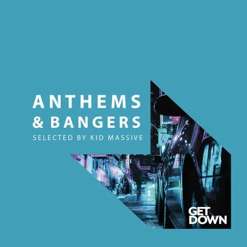 Kid Massive - Anthems And Bangers - 2018 cover image