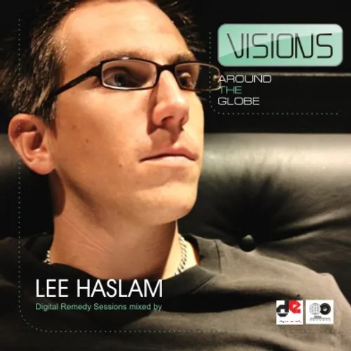 Lee Haslam - Visions Around The Globe - Digital Remedy Sessions - 2007 cover image