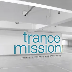 Leon Bolier & Mike Shiver - Trance Mission - 2008 cover image
