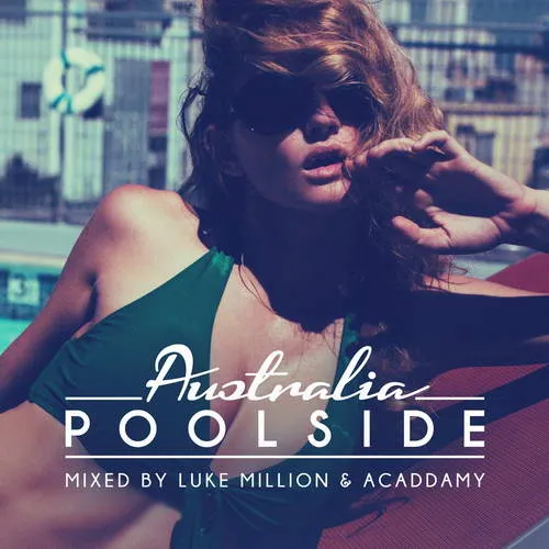 Luke Million & Acaddamy - Poolside - Australia 2016 - 2016 cover image