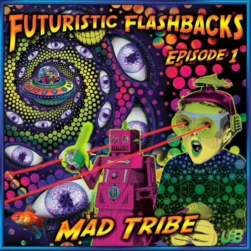 Mad Tribe - Futuristic Flashbacks Episode 1 - 2020 cover image