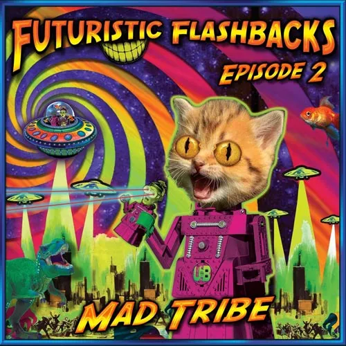 Mad Tribe - Futuristic Flashbacks Episode 2 - 2021 cover image