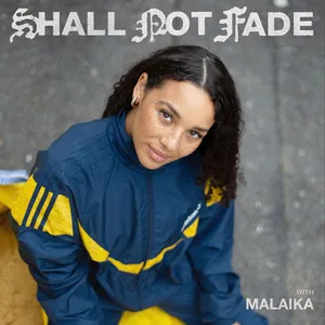 Malaika - Shall Not Fade - 2022 cover image
