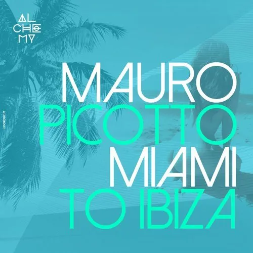 Mauro Picotto - Miami To Ibiza - 2018 cover image