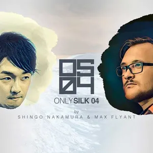 Max Flyant & Shingo Nakamura - Only Silk 04 - 2016 cover image