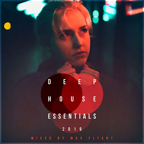 Max Flyant - Deep House Essentials 2019 - 2019 cover image