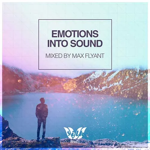 Max Flyant - Emotions Into Sound - 2017 cover image
