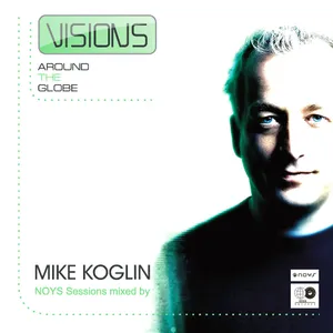 Mike Koglin - Visions Around The Globe - NOYS Sessions - 2008 cover image