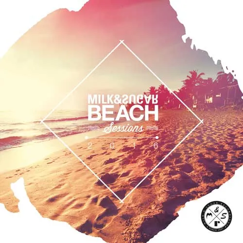 Milk & Sugar - Beach Sessions 2016 - 2016 cover image