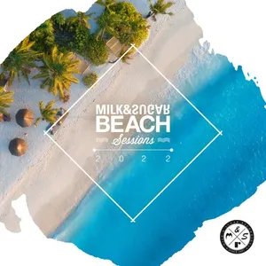 Milk & Sugar - Beach Sessions 2022 - 2022 cover image