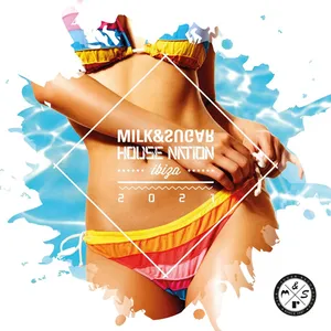 Milk & Sugar - House Nation Ibiza 2021 - 2021 cover image