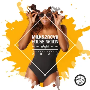 Milk & Sugar - House Nation Ibiza 2022 - 2022 cover image